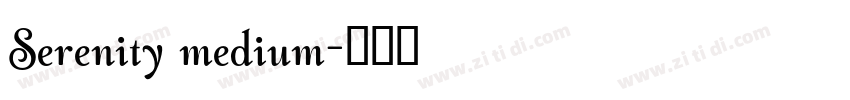 Serenity medium字体转换 Serenity medium字体转换